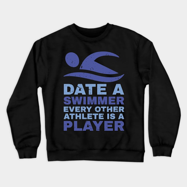 Funny date a swimmer design. Crewneck Sweatshirt by SzarlottaDesigns